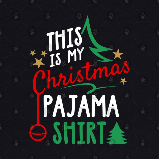 This Is My Christmas Pajama Shirt Funny Xmas by TeeShirt_Expressive